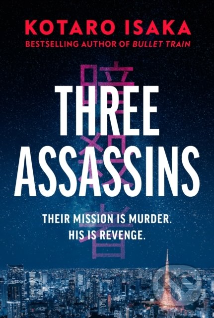 Kniha: Three Assassins (Kotaro Isaka). Harvill Secker, 2022 Kniha: Three Assassins (Kotaro Isaka). Harvill Secker, 2022