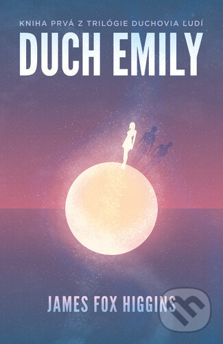 Kniha: Duch Emily (James Fox Higgins). Araxon, 2022 Kniha: Duch Emily (James Fox Higgins). Araxon, 2022