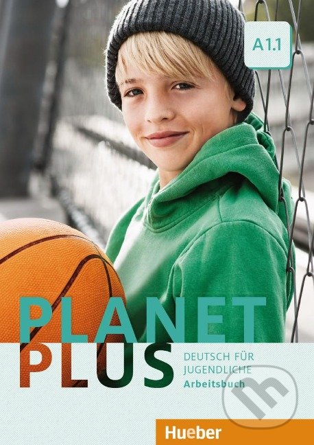 Kniha: Planet Plus A1.1: Arbeitsbuch (Stefan Zweig). Max Hueber Verlag, 2015 Kniha: Planet Plus A1.1: Arbeitsbuch (Stefan Zweig). Max Hueber Verlag, 2015