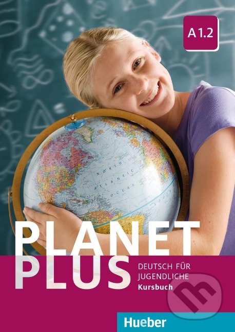 Kniha: Planet Plus A1.2: Kursbuch (Stefan Zweig). Max Hueber Verlag, 2016 Kniha: Planet Plus A1.2: Kursbuch (Stefan Zweig). Max Hueber Verlag, 2016