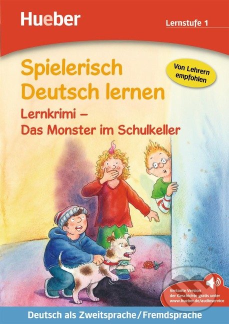 Spielerisch Deutsch lernen: Das Monster im Schulkeller - Annette Neubauer, Max Hueber Verlag, 2012