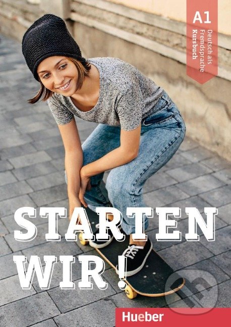 Kniha: Starten wir! A1: Kursbuch (Stefan Zweig). Max Hueber Verlag, 2017 Kniha: Starten wir! A1: Kursbuch (Stefan Zweig). Max Hueber Verlag, 2017