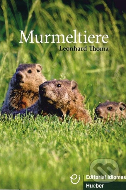 Kniha: Murmeltiere B1 (Leonhard Thoma). Max Hueber Verlag, 2016 Kniha: Murmeltiere B1 (Leonhard Thoma). Max Hueber Verlag, 2016