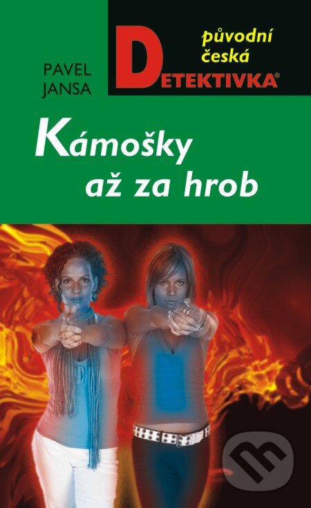 E-kniha: Kámošky až za hrob (Pavel Jansa). Moba, 2013 E-kniha: Kámošky až za hrob (Pavel Jansa). Moba, 2013