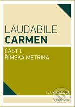 Kniha: Laudabile Carmen (Eva Kuťáková). Karolinum, 2013 Kniha: Laudabile Carmen (Eva Kuťáková). Karolinum, 2013