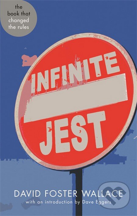 Kniha: Infinite Jest (David Foster Wallace). Abacus, 2013 Kniha: Infinite Jest (David Foster Wallace). Abacus, 2013