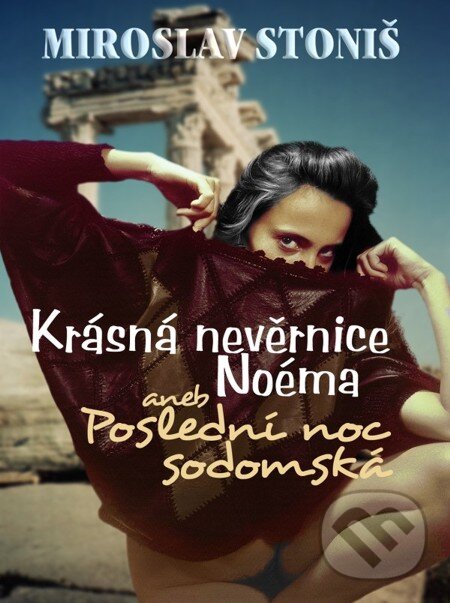 E-kniha: Krásná nevěrnice Noéma (Miroslav Stoniš). En Face, 2012 E-kniha: Krásná nevěrnice Noéma (Miroslav Stoniš). En Face, 2012