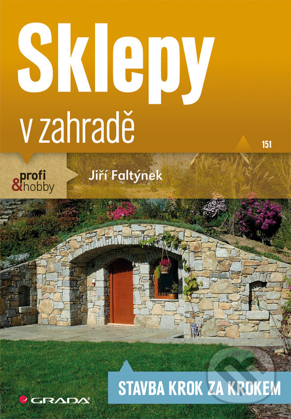 E-kniha: Sklepy v zahradě (Jiří Faltýnek). Grada, 2012 E-kniha: Sklepy v zahradě (Jiří Faltýnek). Grada, 2012