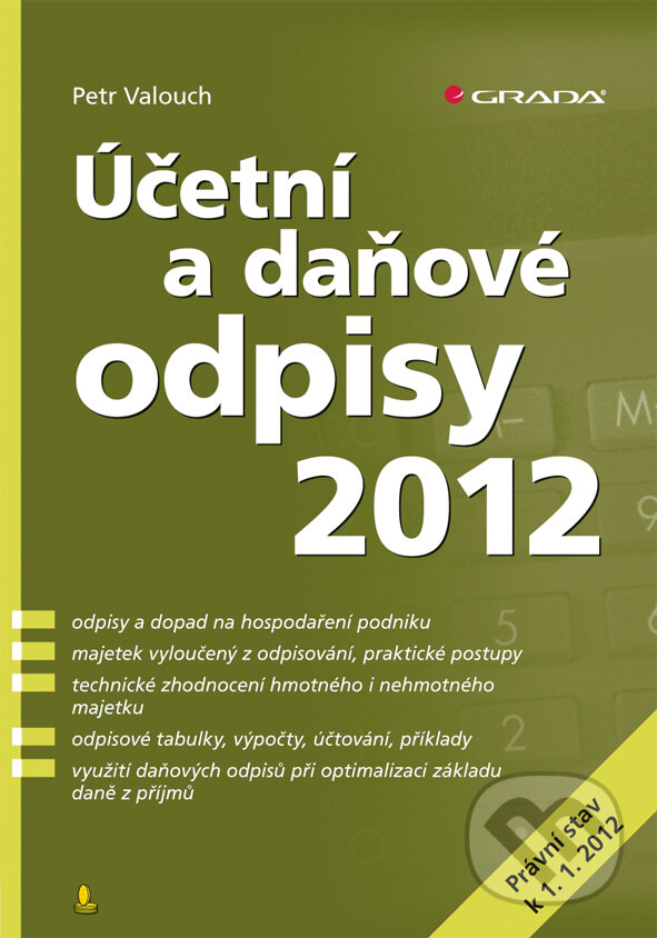 E-kniha: Účetní a daňové odpisy 2012 (Petr Valouch). Grada, 2012 E-kniha: Účetní a daňové odpisy 2012 (Petr Valouch). Grada, 2012