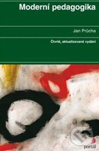 Kniha: Moderní pedagogika (Jan Průcha). Portál, 2013 Kniha: Moderní pedagogika (Jan Průcha). Portál, 2013