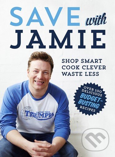 Kniha: Save with Jamie (Jamie Oliver). Penguin Books, 2013 Kniha: Save with Jamie (Jamie Oliver). Penguin Books, 2013