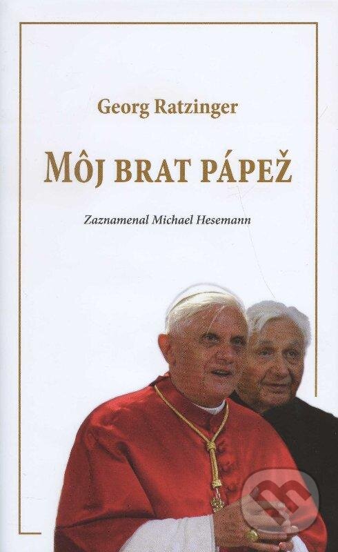 Kniha: Môj brat pápež (Georg Ratzinger). Spolok svätého Vojtecha, 2013 Kniha: Môj brat pápež (Georg Ratzinger). Spolok svätého Vojtecha, 2013