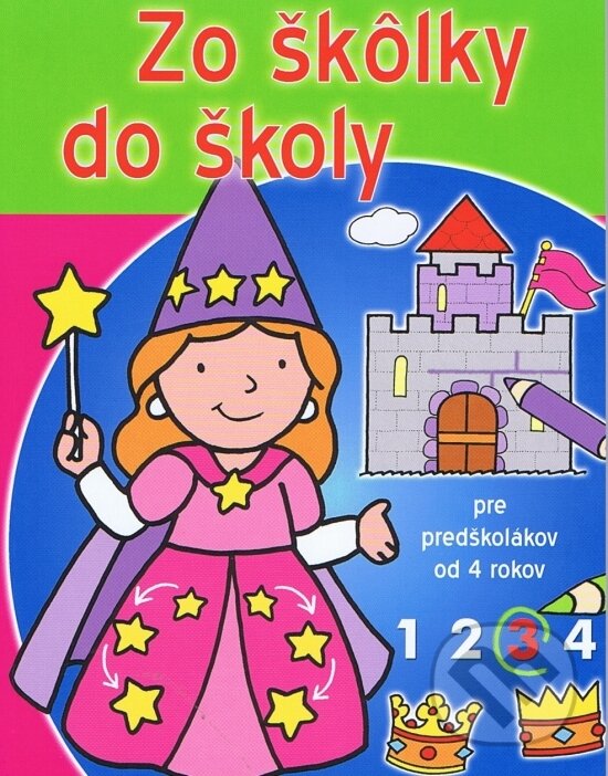 Kniha: Zo škôlky do školy 3 (Svojtka&Co.). Svojtka&Co., 2013 Kniha: Zo škôlky do školy 3 (Svojtka&Co.). Svojtka&Co., 2013
