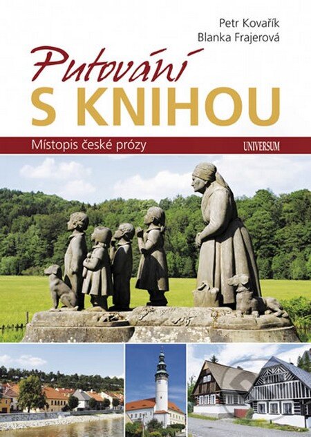Kniha: Putování s knihou (Blanka Frajerová a Petr Kovařík). Universum, 2013 Kniha: Putování s knihou (Blanka Frajerová a Petr Kovařík). Universum, 2013