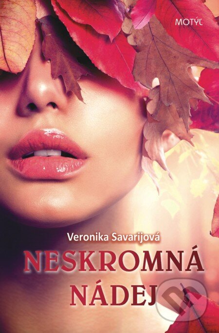 E-kniha: Neskromná nádej (Veronika Savarijová). Motýľ, 2013 E-kniha: Neskromná nádej (Veronika Savarijová). Motýľ, 2013