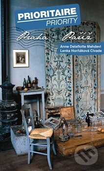 Kniha: Prioritaire. Praha - Paříž (Anne Delaflotte Mehdevi a Lenka Horňáková Civade). Nakladatelství Lidové noviny, 2013 Kniha: Prioritaire. Praha - Paříž (Anne Delaflotte Mehdevi a Lenka Horňáková Civade). Nakladatelství Lidové noviny, 2013