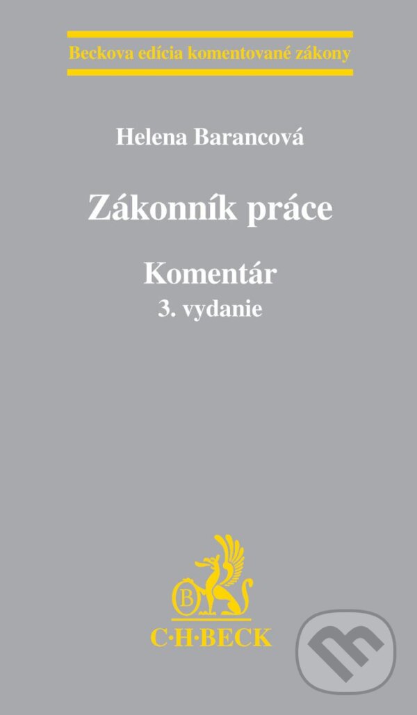 Kniha: Zákonník práce (Helena Barancová). C. H. Beck, 2013 Kniha: Zákonník práce (Helena Barancová). C. H. Beck, 2013