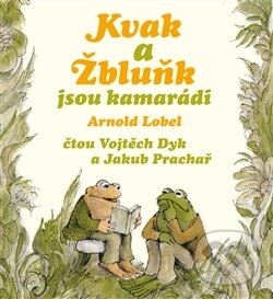 Audiokniha: Kvak a Žbluňk jsou kamarádi (Arnold Lobel). Tympanum, 2012 Audiokniha: Kvak a Žbluňk jsou kamarádi (Arnold Lobel). Tympanum, 2012