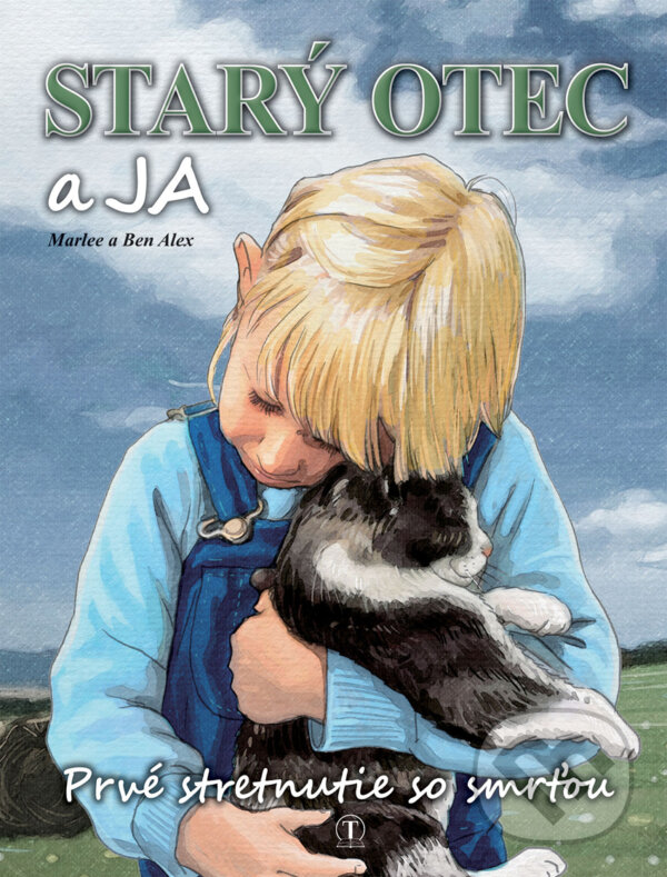 Kniha: Starý otec a ja (Marlee Alex a Ben Alex). Tranoscius, 2013 Kniha: Starý otec a ja (Marlee Alex a Ben Alex). Tranoscius, 2013