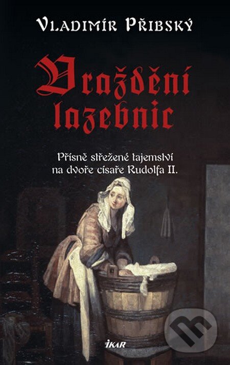 Kniha: Vraždění lazebnic (Vladimír Přibský). Ikar CZ, 2013 Kniha: Vraždění lazebnic (Vladimír Přibský). Ikar CZ, 2013