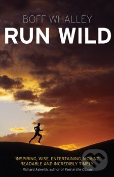 Kniha: Run Wild (Boff Whalley). Simon & Schuster, 2013 Kniha: Run Wild (Boff Whalley). Simon & Schuster, 2013