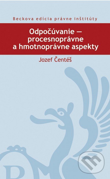 Odpočúvanie - procesnoprávne a hmotnoprávne aspekty - Jozef Čentéš, C. H. Beck, 2013