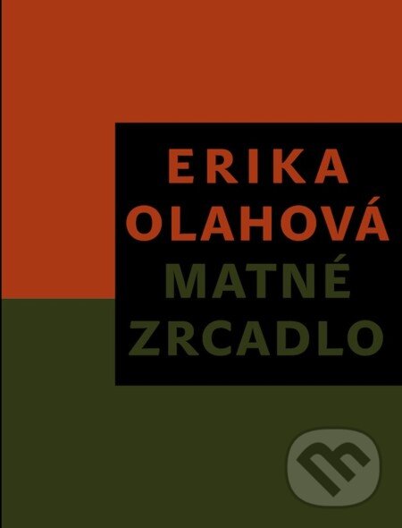 E-kniha: Matné zrcadlo (Erika Olahová). Triáda, 2008 E-kniha: Matné zrcadlo (Erika Olahová). Triáda, 2008
