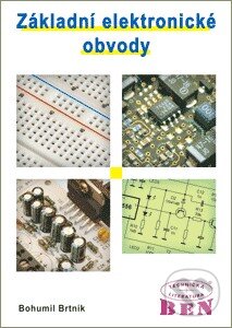 Kniha: Základní elektronické obvody (Bohumil Brtník). BEN - technická literatura, 2011 Kniha: Základní elektronické obvody (Bohumil Brtník). BEN - technická literatura, 2011