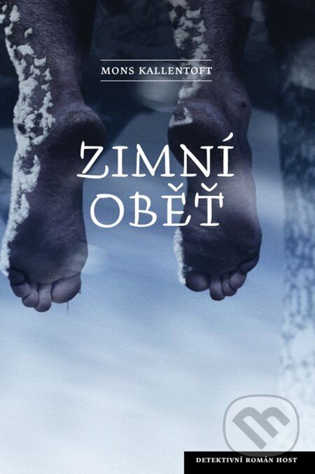 E-kniha: Zimní oběť (Mons Kallentoft). Host, 2011 E-kniha: Zimní oběť (Mons Kallentoft). Host, 2011