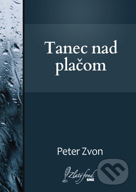 E-kniha: Tanec nad plačom (Peter Zvon). Petit Press, 2013 E-kniha: Tanec nad plačom (Peter Zvon). Petit Press, 2013