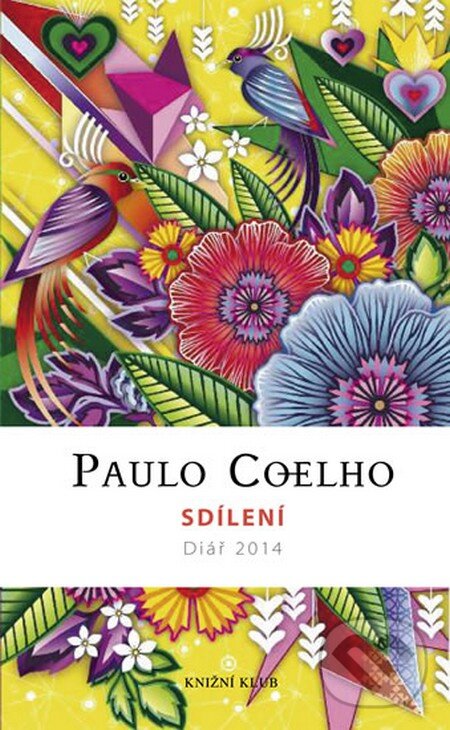 Sdílení - Diář 2014 (Paulo Coelho). Knižní klub, 2013 Sdílení - Diář 2014 (Paulo Coelho). Knižní klub, 2013