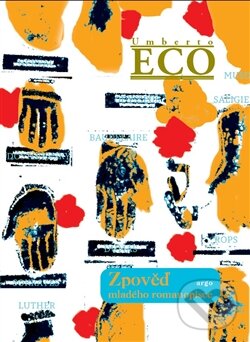 Kniha: Zpověď mladého romanopisce (Umberto Eco). Argo, 2013 Kniha: Zpověď mladého romanopisce (Umberto Eco). Argo, 2013