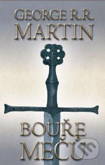 Kniha: Bouře mečů (George R.R. Martin). Talpress, 2003 Kniha: Bouře mečů (George R.R. Martin). Talpress, 2003