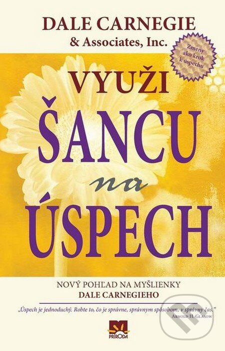 Kniha: Využi šancu na úspech (Dale Carnegie and Associates a Inc.). Príroda, 2013 Kniha: Využi šancu na úspech (Dale Carnegie and Associates a Inc.). Príroda, 2013