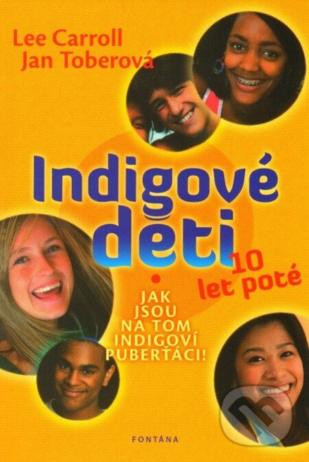 Kniha: Indigové děti 10 let poté (Jan Tober a Lewis Carrol). Fontána, 2013 Kniha: Indigové děti 10 let poté (Jan Tober a Lewis Carrol). Fontána, 2013