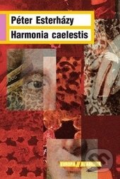 Kniha: Harmonia Caelestis (Péter Esterházy). Academia, 2013 Kniha: Harmonia Caelestis (Péter Esterházy). Academia, 2013