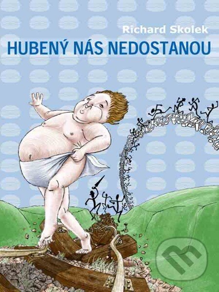 E-kniha: Hubený nás nedostanou (Richard Skolek). Nakladatelství Viking, 2012 E-kniha: Hubený nás nedostanou (Richard Skolek). Nakladatelství Viking, 2012