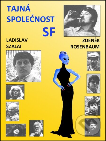 E-kniha: Tajná společnost SF (Ladislav Szalai a Zdeněk Rosenbaum). Nakladatelství Viking, 2012 E-kniha: Tajná společnost SF (Ladislav Szalai a Zdeněk Rosenbaum). Nakladatelství Viking, 2012