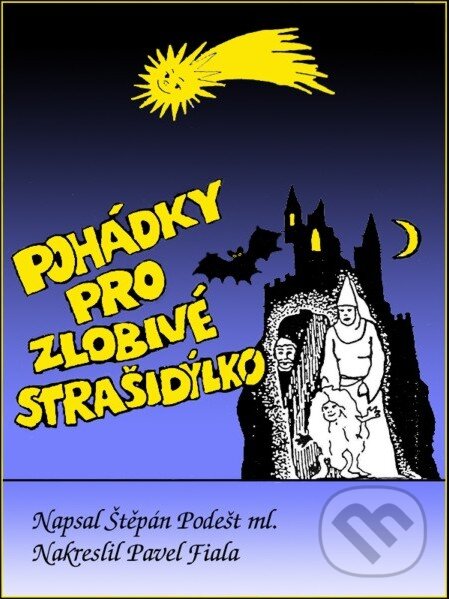 Pohádky pro zlobivé strašidýlko - Štěpán Podešt ml., Nakladatelství Viking, 2012