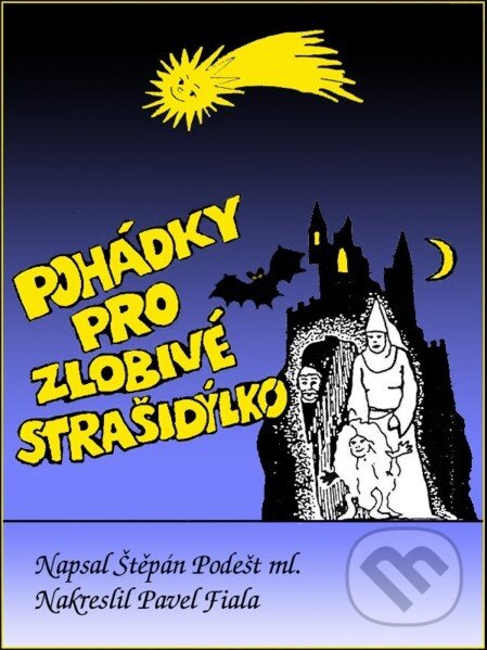 E-kniha: Pohádky pro zlobivé strašidýlko (Štěpán Podešt ml.). Nakladatelství Viking, 2012 E-kniha: Pohádky pro zlobivé strašidýlko (Štěpán Podešt ml.). Nakladatelství Viking, 2012