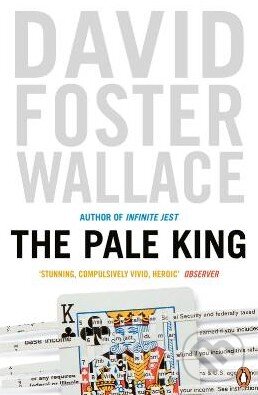 Kniha: The Pale King (David Foster Wallace). Penguin Books, 2012 Kniha: The Pale King (David Foster Wallace). Penguin Books, 2012
