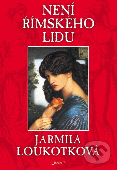 E-kniha: Není římského lidu (Jarmila Loukotková). Jota, 2012 E-kniha: Není římského lidu (Jarmila Loukotková). Jota, 2012