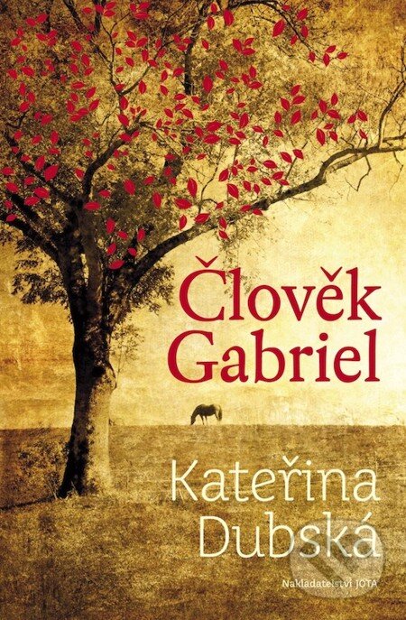 E-kniha: Člověk Gabriel (Kateřina Dubská). Jota, 2013 E-kniha: Člověk Gabriel (Kateřina Dubská). Jota, 2013