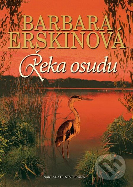 Kniha: Řeka osudu (Barbara Erskine). Brána, 2013 Kniha: Řeka osudu (Barbara Erskine). Brána, 2013