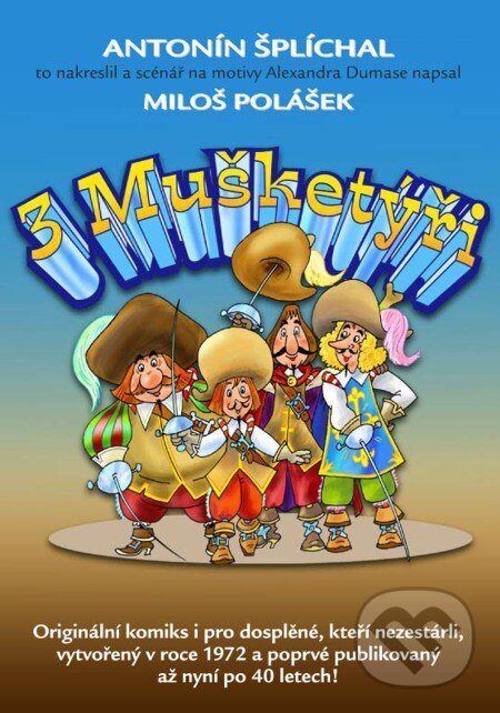 E-kniha: Tři mušketýři (Antonín Šplíchal a Miloš Polášek). En Face, 2012 E-kniha: Tři mušketýři (Antonín Šplíchal a Miloš Polášek). En Face, 2012