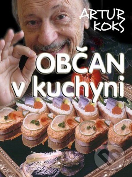 E-kniha: Občan v kuchyni (Artur Koks). En Face, 2012 E-kniha: Občan v kuchyni (Artur Koks). En Face, 2012