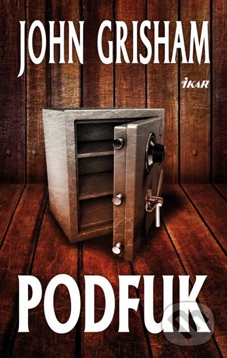 Podfuk - John Grisham, Ikar, 2013