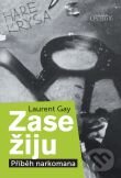 Kniha: Zase žiju (Laurent Gay). Karmelitánské nakladatelství, 2012 Kniha: Zase žiju (Laurent Gay). Karmelitánské nakladatelství, 2012