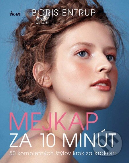 Kniha: Mejkap za 10 minút (Boris Entrup). Ikar, 2013 Kniha: Mejkap za 10 minút (Boris Entrup). Ikar, 2013