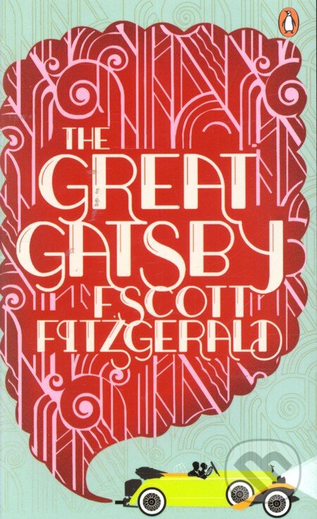 Kniha: The Great Gatsby (F. Scott Fitgerald). Penguin Books, 2013 Kniha: The Great Gatsby (F. Scott Fitgerald). Penguin Books, 2013